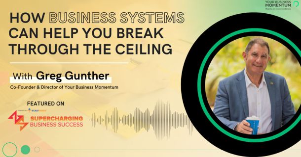 How business systems can help you break through the ceiling